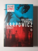 Ignacy Karpowicz - Balladyny i romanse NOWA