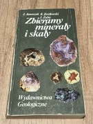 Zbieramy minerały i skały, J. Janeczek, K. Kozłowski, J. Żaba, 1991 r. 