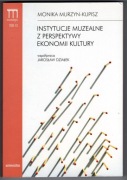Instytucje muzealne z perspektywy ekonomii kultury Murzyn-Kurpisz