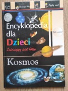 Encyklopedia dla dzieci - Kosmos - Zadziwiający świat faktów 