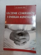 Leczenie czakramów i energia Kundalini D. Harald A