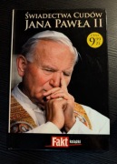 Świadectwo cudów Jana Pawła II - Fakt Książki