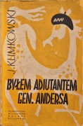 Jerzy Klimkowski - Byłem adiutantem Gen. Andersa