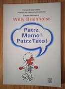 PATRZ MAMO! PATRZ TATO! - WILLY BREINHOLST