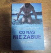 Co nas nie zabiję Scott carney