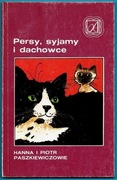 PERSY, SYJAMY I DACHOWCE Hanna i Piotr Paszkiewiczowie