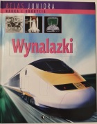 Wynalazki. Nauka i odkrycia. Atlas juniora