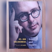 KS. JAN KACZKOWSKI-Grunt pod nogami-TANIO!