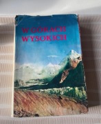 W górach wysokich kompendium polskich wypraw wysokogórskich