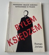 Prawdziwe oblicze kościoła katolickiego w Polsce Byłem Księdzem R. Jonasz