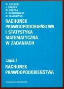 RACHUNEK PRAWDOPODOBIEŃSTWA I STATYSTYKA MATEMATYCZNA W ZADANIACH część I