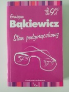 Książka "Stan podgorączkowy” Grażyna Bąkiewicz