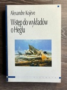Wstęp do wykładów o Heglu - Alexandre Kojeve