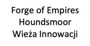 Forge of Empires Houndsmoor Wieża Innowacji