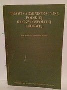 Prawo administracyjne Polskiej Rzeczypospolitej Ludowej"pod redakcją K. S