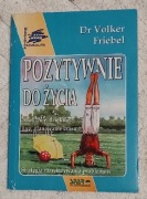 Pozytywnie do życia. Dr Volker. Friebel.