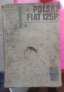 Polski fiat 125P. Naprawa samochodów Praca zbiorowa