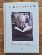 TAK SOBIE MYŚLĘ - Jerzy Stuhr