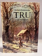 TRU. Barbara Kosmowska