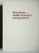 PORCELANA - ZNAKI WYTWÓRNI EUROPEJSKICH 