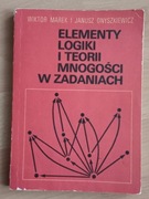 Elementy logiki i teorii mnogości w zadaniach Marek Onyszkiewicz 