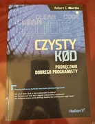 Czysty kod. Podręcznik dobrego programisty Robert C. Martin