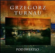 Grzegorz Turnau pod światło 