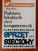 Podstawy lokalnych sieci komputerowych, tom 1 & 2 - A. Wolisz