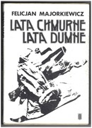 Felicjan Majorkiewicz, Lata chmurne lata dumne