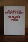 Początek walki - Marian Spychalski