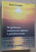 Wspólnota miejscem radości i przebaczenia – Jean Vanier