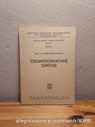 biblioteka inżyniera - odwodnienie dróg - eugeniusz buszma. 1951