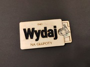 Drewniane pudełko na pieniądze „Nie wydawaj na głupoty” 