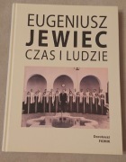 Album Eugeniusz JEWIEC Czas i Ludzie. Doroteusz Fionik. Nowa.