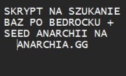 Skrypt na szukanie baz po bedrocku + SEED ANARCHII na ANARCHIA.GG
