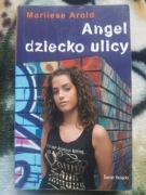 Angel dziecko ulicy Marliese Arold