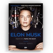 Elon Musk. Biografia twórcy PayPal, Tesla, SpaceX Ashlee Vance