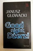 Good night, Dżerzi Janusz Głowacki