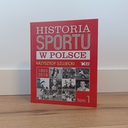 Historia Sportu w Polsce 1805-2018 - tom 1