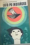 Tytus Karpowicz Lato po indiańsku Powieść dla młod