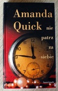 Amanda Quick / Nie patrz za siebie