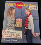 We love to sew gifts - pomysły z opisem na szycie prezentów z resztek 