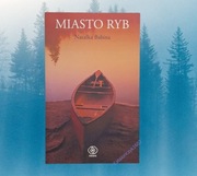 * Miasto ryb * Natałka Babina *