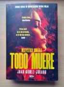 WSZYSTKO UMIERA TODO MUERE - Juan Gomez Jurado