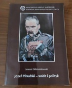 ODZIEMKOWSKI - JÓZEF PIŁSUDSKI - WÓDZ I POLITYK