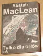 Tylko dla orłów Alistair MacLean