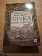 Sonka. Ostatnia żona Jagiełły. Dorota Pająk-Puda