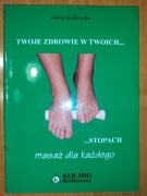 Twoje zdrowie w twoich...  STOPACH - masaż dla każdego - A. Kiełkowska