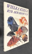 Wielka Księga Ryb Akwariowych - twój styl