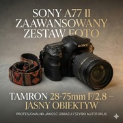 NA PREZENT - SONY A77 II (Alfa) + JASNY OBIEKTYW TAMRON 28-75mm F/2.8  